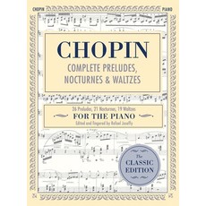 Complete Preludes Nocturnes & Waltzes: 26 Preludes 21 Nocturnes 19 Waltzes for Piano (Schirmer's ... 精裝版, Echo Point Books & Media, 英文