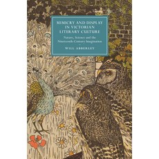 (英文圖書) Mimicry and Display in Victorian Literary Culture: Nature Science and the Nineteenth-Century... 平裝版, Cambridge University Press, 英文