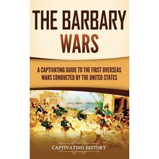 (英文圖書) The Barbary Wars: A Captivating Guide to the First Overseas Wars Conducted by the United States 精裝版, Captivating History, 英文