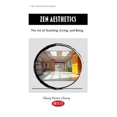 (英文圖書) Zen Aesthetics: The Art of Teaching Living and Being 平裝版, Independently Published, 英文