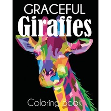 Graceful Giraffe Coloring Book: Beautiful Giraffes Adult Coloring Book 平裝版, Dylanna Publishing, Inc., 英文