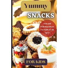 (英文圖書) Yummy Snacks For Kids: A fun and playful collection of recipes designed to appeal to young ta... 平裝版, Angelica S. Davis, 英文