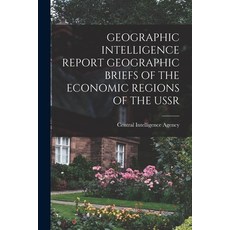 (英文圖書) Geographic Intelligence Report Geographic Briefs of the Economic Regions of the USSR 平裝版, Hassell Street Press, 英文