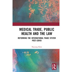 (英文圖書) Medical Trade Public Health and the Law: Reforming the International Trade System Post-Covid 精裝版, Routledge, 英文