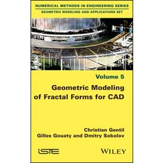 Geometric Modelin of Fractal Forms for CAD 精裝版, Wiley-Iste, 英文