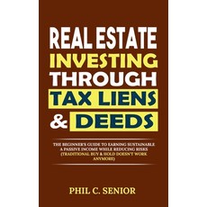 Real Estate Investing Through Tax Liens & Deeds: The Beginner's Guide To Earning Sustainable A Passi... 平裝版, Han Global Trading Pte Ltd, 英文