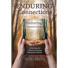(英文圖書) Enduring Connections: Unlocking the Secrets to Lasting Emotional Intimacy: Prac... 平裝版, Independently Published, 英文