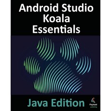 (英文圖書) Android Studio Koala Essentials - Java Edition: Developing Android Apps Using A... 平裝版, Payload Media, Inc., 英文