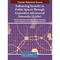 (英文圖書) Enhancing Security in Public Spaces Through Generative Adversarial Networks (GANs) 精裝版, IGI Global, 英文