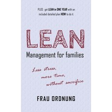 Lean management for families: Less stress more time without sacrifice 平裝版, Books on Demand, 英文