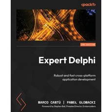 (英文圖書) Expert Delphi - Second Edition: Robust and fast cross-platform application development 平裝版, Packt Publishing, 英文