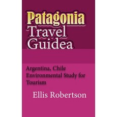 (英文圖書) Patagonia Travel Guide: Argentina Chile Environmental Study for Tourism 平裝版, Independently Published, 英文