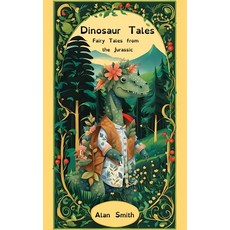 (英文圖書) Dinosaur Tales - Fairy Tales from the Jurassic 平裝版, Independently Published, 英文