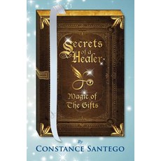 (英文圖書) Secrets of a Healer: Magic Of The Gifts 平裝版, Thoughtweft Publishing, 英文