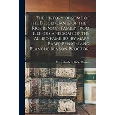 (英文圖書) The History of Some of the Descendants of the J. Rice Benson Family From Illinois and Some of... 平裝版, Hassell Street Press, 英文