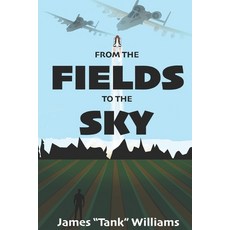 (英文圖書) From The Fields To The Sky 平裝版, Independently Published, 英文
