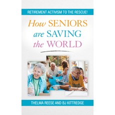 How Seniors Are Saving the World: Retirement Activism to the Rescue! 精裝版, Rowman & Littlefield Publishers, 英文