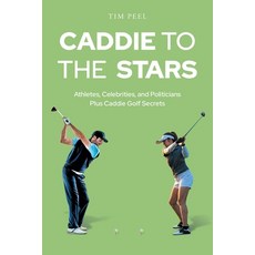 (英文圖書) Caddie to the Stars: Athletes Celebrities and Politicians Plus Caddie Golf Secrets 平裝版, Newman Springs Publishing, ..., 英文