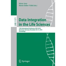 Data Integration in the Life Sciences: 13th International Conference Dils 2018 Hannover Germany ... 平裝版, Springer, 英文