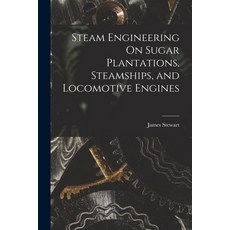 (英文圖書) Steam Engineering On Sugar Plantations Steamships and Locomotive Engines 平裝版, Legare Street Press, 英文