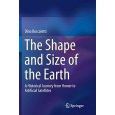 (英文圖書) The Shape and Size of the Earth: A Historical Journey from Homer to Artificial Satellites 平裝版, Springer, 英文