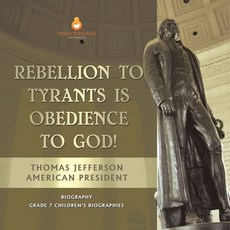 (英文圖書)Rebellion To Tyrants Is Obedience To God! Thomas Jefferson American President -... 平裝版, Dissected Lives, 英文