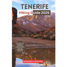 (英文圖書) Tenerife Hiking Guide 2025: The Ultimate Trail Companion to Breathtaking Landsc... 平裝版, Independently Published, 英文