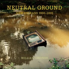 (英文圖書) Neutral Ground: New Orleans 1990-2005 精裝版, University of New Orleans P..., 英文