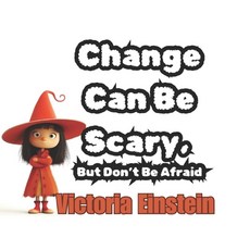 (英文圖書)Change Can Be Scary But Don't Be Afraid 平裝版, Independently Published, 英文