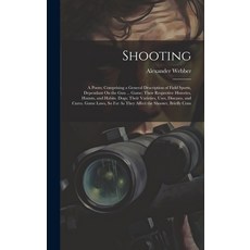 (英文圖書) Shooting: A Poem; Comprising a General Description of Field Sports Dependant On the Gun ... ... 精裝版, Legare Street Press, 英文