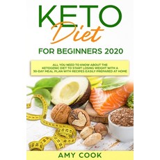 Keto Diet for Beginners 2020: All You Need to Know About the Ketogenic Diet to Start Losing Weight W... 平裝版, Independently Published, 英文