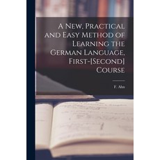 (英文圖書) A New Practical and Easy Method of Learning the German Language First-[second] Course [micr... 平裝版, Legare Street Press, 英文
