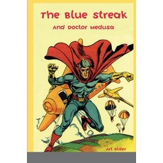 (英文圖書)The Blue Streak and Doctor Medusa 平裝版, Lulu.com, 英文