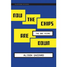 (英文圖書) Now the Chips Are Down: The BBC Micro 平裝版, MIT Press, 英文