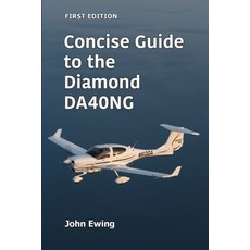 (英文圖書) Concise Guide to the Diamond DA40NG 平裝版, John Robert Ewing, 英文