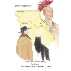 (英文圖書)Where Two Rivers Meet the Story of Black Hawk and Larkin G. Carter 平裝版, Reading by Ear, LLC, 英文