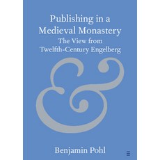 (英文圖書) Publishing in a Medieval Monastery: The View from Twelfth-Century Engelberg 平裝版, Cambridge University Press, 英文