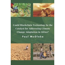 (英文圖書) Could Blockchain Technology be the Catalyst for Addressing Climate Change Adaptation in Africa? 平裝版, Draft2digital, 英文
