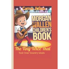 (英文圖書) Morgan Wallen Children's Book: The Tiny Voice That Took Over Country Music 平裝版, Independently Published, 英文