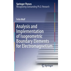 Analysis and Implementation of Isogeometric Boundary Elements for Electromagnetism 精裝版, Springer, 英文