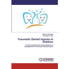 Traumatic Dental Injuries in Children 平裝版, LAP Lambert Academic Publishing, 英文