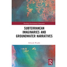 (英文圖書) Subterranean Imaginaries and Groundwater Narratives 精裝版, Routledge, 英文