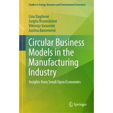 (英文圖書) Circular Business Models in the Manufacturing Industry: Insights from Small Open Economies 精裝版, Springer, 英文