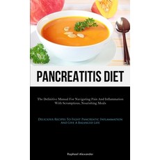 (英文圖書) Pancreatitis Diet: The Definitive Manual For Navigating Pain And Inflammation With Scrumptiou... 平裝版, Micheal Kannedy, 英文