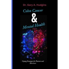 (英文圖書) Colon Cancer and Mental Health: Coping Strategies for Patients and Survivors 平裝版, Independently Published, 英文