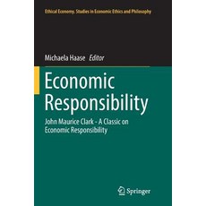 (英文圖書) Economic Responsibility: John Maurice Clark - A Classic on Economic Responsibility 平裝版, Springer, 英文