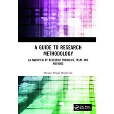 A Guide to Research Methodology: An Overview of Research Problems Tasks and Methods 精裝版, CRC Press, 英文