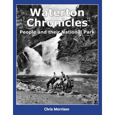 (英文圖書) Waterton Chronicles: People and their National Park 平裝版, Chris Morrison, 英文