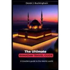 (英文圖書) The Ultimate Ramadan Travel Guide: A travellers guide to the Islamic world 平裝版, Independently Published, 英文