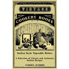 (英文圖書) Italian Style Vegetable Dishes - A Selection of Classic and Authentic Italian Recipes (Italia... 平裝版, Thomas Press, 英文
